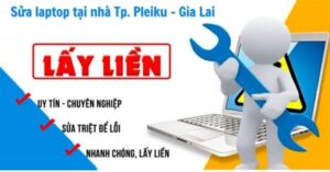 Dịch Vụ Sửa Máy Tính Tại Nhà Tại Pleiku Gia Lai - Uy Tín Nhất 6 sửa máy tính tại nhà pleiku gia lai